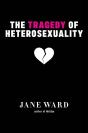 The Tragedy Of Heterosexuality - Preview