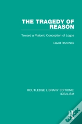 The Tragedy Of Reason