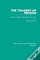 The Tragedy Of Reason