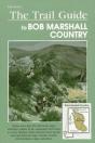 The Trail Guide To Bob Marshall Country - Preview