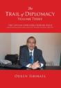 The Trail Of Diplomacy -- Volume Three: The Guyana-Venezuela Border Issue United Nations Involvement And Active Bilateral Relations (1982-2015) - Preview