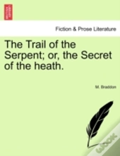 The Trail Of The Serpent; Or, The Secret
