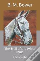 The Trail Of The White Mule