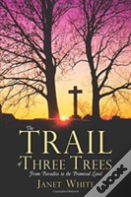 The Trail Of Three Trees