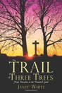 The Trail Of Three Trees - Preview