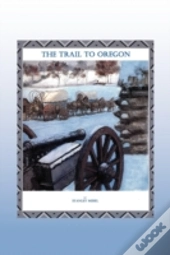 The Trail To Oregon