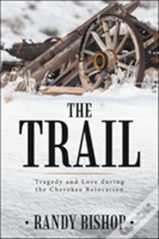 The Trail: Tragedy And Love During The Cherokee Relocation