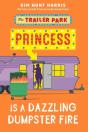 The Trailer Park Princess Is A Dazzling Dumpster Fire - Preview