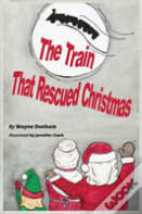 The Train That Rescued Christmas