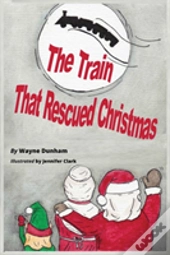 The Train That Rescued Christmas