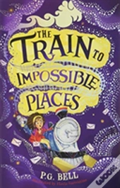 The Train To Impossible Places