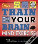 The Train Your Brain Mind Exercise