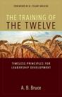 The Training Of The Twelve Â€“ Timeless Principles For Leadership Development - Preview