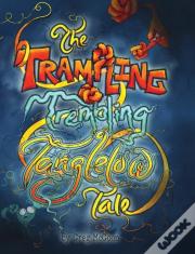 The Trampling Trembling Tanglelow Tale