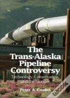 The Trans-Alaskan Pipeline Controversy