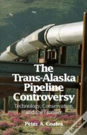 The Trans-Alaskan Pipeline Controversy