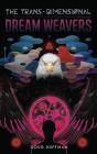 The Trans-Dimensional Dream Weavers - Preview