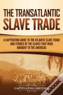The Transatlantic Slave Trade