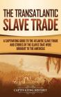 The Transatlantic Slave Trade - Preview