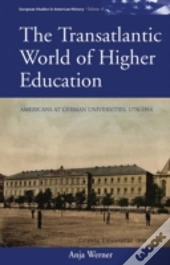 The Transatlantic World Of Higher Education