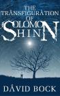 The Transfiguration Of Solomon Shinn - Preview