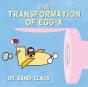 The Transformation Of Egg-X - Preview