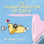The Transformation Of Egg-X