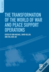 The Transformation Of The World Of War And Peace Support Operations