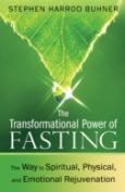 The Transformational Power Of Fasting