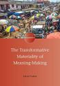 The Transformative Materiality Of Meaning-Making - Preview
