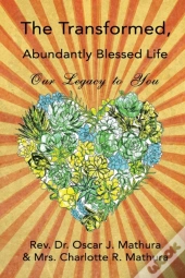 The Transformed, Abundantly Blessed Life