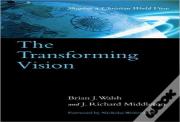 The Transforming Vision Â€“ Shaping A Christian World View