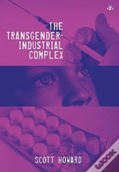 The Transgender-Industrial Complex