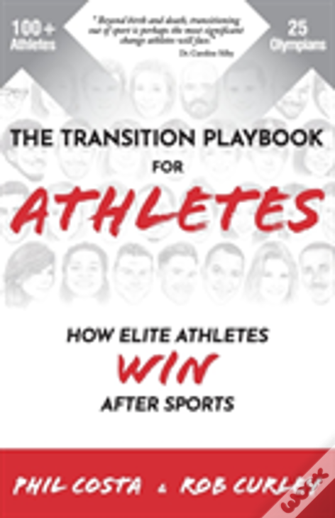 The Transition Playbook For Athletes: How Elite Athletes Win After Sports