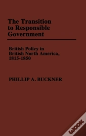 The Transition To Responsible Government