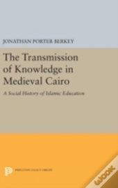The Transmission Of Knowledge In Medieval Cairo