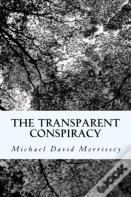 The Transparent Conspiracy