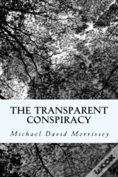 The Transparent Conspiracy