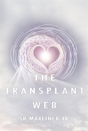 The Transplant Web - Preview
