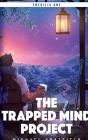 The Trapped Mind Project - Preview