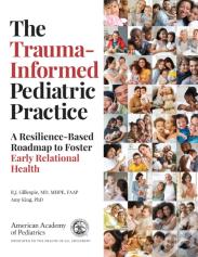 The Trauma-Informed Pediatric Practice