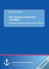 The Trauma Of Colonial Condition