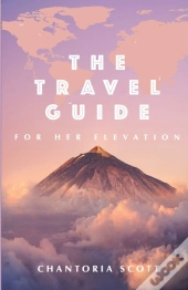 The Travel Guide For Her Elevation