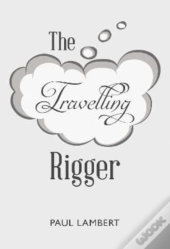 The Travelling Rigger