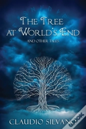 The Tree At World'S End & Other Tales