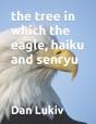 The Tree In Which The Eagle, Haiku And Senryu - Preview