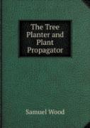 The Tree Planter And Plant Propagator