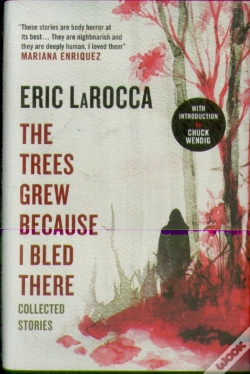 Capa do artigo The Trees Grew Because I Bled There: Collected Stories
