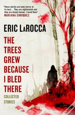 Capa do artigo The Trees Grew Because I Bled There: Collected Stories