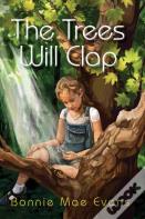 The Trees Will Clap